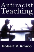 Cover-Bild zum Titel 'Anti-Racist Teaching' von 'Robert P. Amico'