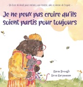 Cover-Bild zum Titel 'Je ne peux pas croire qu'ils soient partis pour toujours' von 'Karen Brough, Hiruni Kariyawasam'