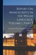 Cover-Bild zum Titel 'Report On Manuscripts in the Welsh Language, Volume 1, part 3' von ''