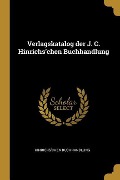 Cover-Bild zum Titel 'Verlagskatalog Der J. C. Hinrichs'chen Buchhandlung' von 'Hinrichs'chen Buchhandlung'
