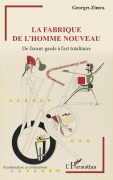Cover-Bild zum Titel 'La fabrique de l'homme nouveau' von 'Georges Zimra'