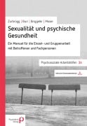 Cover-Bild zum Titel 'Sexualität und psychische Gesundheit' von 'Rahel Zurbrügg, Peter Briggeler, Christian Burr, Elsy B. Mosel'