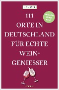 Cover-Bild zum Titel '111 Orte in Deutschland für echte Weingenießer' von 'Hp Mayer'