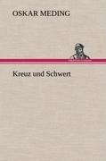 Kreuz und Schwert - Oskar Meding