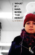 Cover-Bild zum Titel 'What If I Had Been the Hero?' von 'Sue Thornham'