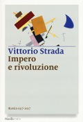 Impero e rivoluzione. Russia 1917-2017 - Vittorio Strada