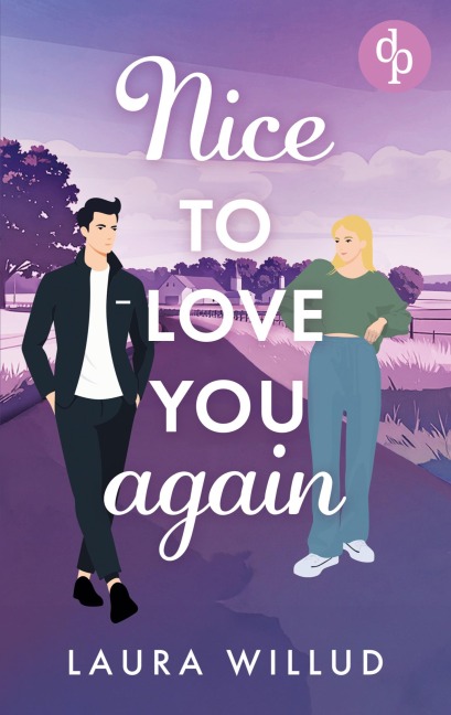 Nice to love you - again! | Eine romantische Second Chance Wholesome Romance - Laura Willud
