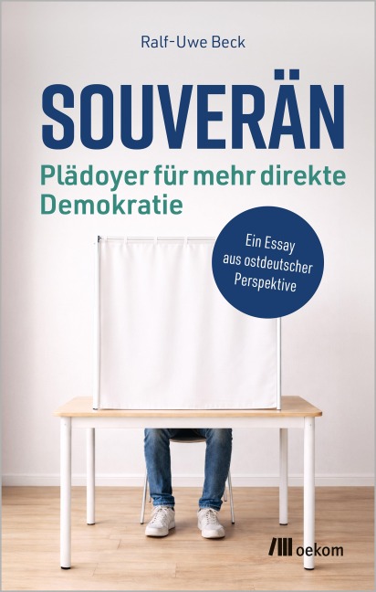 Souverän - Plädoyer für mehr direkte Demokratie - Ralf-Uwe Beck