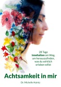 Cover-Bild zum Titel 'Achtsamkeit in mir' von 'Michelle Haintz'
