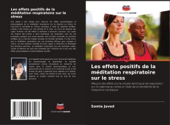 Cover-Bild zum Titel 'Les effets positifs de la méditation respiratoire sur le stress' von 'Somia Javed'