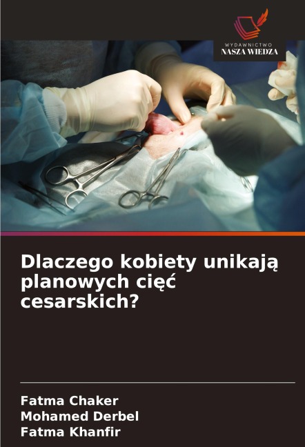 Dlaczego kobiety unikaj¿ planowych ci¿¿ cesarskich? - Fatma Chaker, Mohamed Derbel, Fatma Khanfir