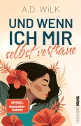 Cover-Bild zum Titel 'Und wenn ich mir selbst vertraue' von 'Andrea Wilk, A. D. Wilk'