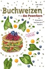  Buchweizen - das Powerkorn
