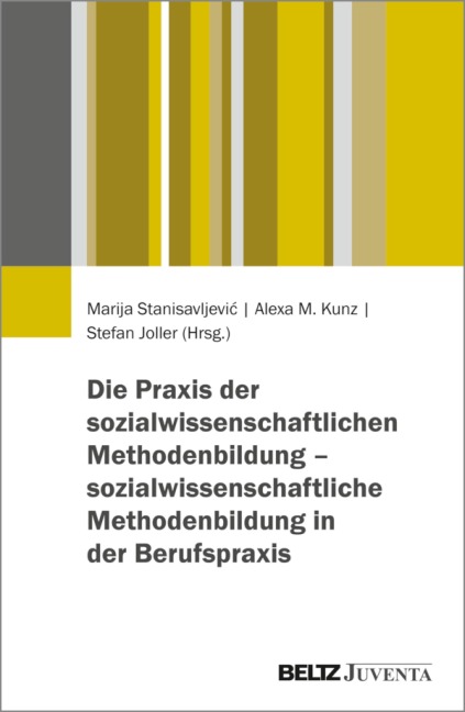 Die Praxis der sozialwissenschaftlichen Methodenbildung - sozialwissenschaftliche Methodenbildung in der Berufspraxis - 
