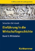 Cover-Bild zum Titel 'Einführung in die Wirtschaftsgeschichte Band 3: Mittelalter' von 'Sebastian Steinbach'