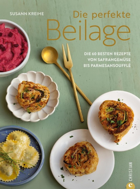 Die perfekte Beilage - Susann Kreihe