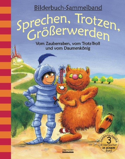 Sprechen, Trotzen, Größerwerden - Vom Zauberraben, vom Trotz-Troll und vom Daumenkönig - Julia Volmert, Pia Eisenbarth