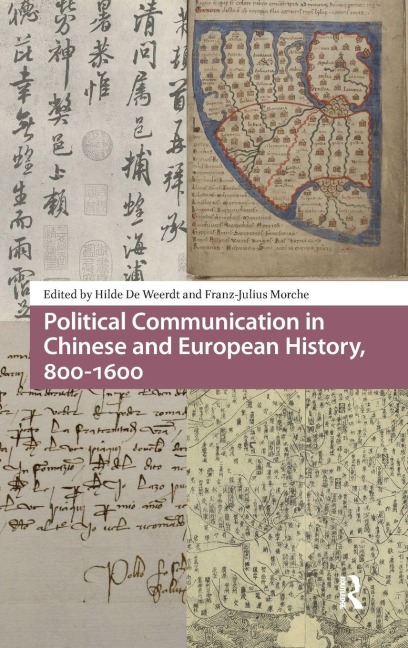 Political Communication in Chinese and European History, 800-1600 - 