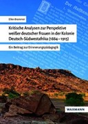 Cover-Bild zum Titel 'Kritische Analysen zur Perspektive weißer deutscher Frauen in der Kolonie Deutsch-Südwestafrika (1884-1915)' von 'Ellen Brammer'