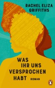 Cover-Bild zum Titel 'Was ihr uns versprochen habt' von 'Rachel Eliza Griffiths'