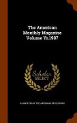 Cover-Bild zum Titel 'The American Monthly Magazine Volume Yr.1907' von ''