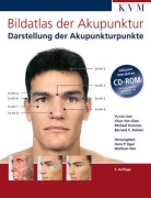 Cover-Bild zum Titel 'Bildatlas der Akupunktur' von 'Yu-Lin Lian, Michael Hammes, Bernhard C. Kolster, Chun Yan-Chen'