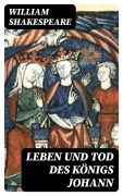 Cover-Bild zum Titel 'Leben und Tod des Königs Johann' von 'William Shakespeare'