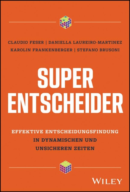 Super-Entscheider - Claudio Feser, Karolin Frankenberger, Daniella Laureiro-Martinez, Stefano Brusoni