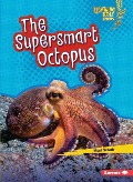 The Supersmart Octopus - Mari C Schuh