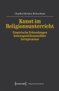 Cover-Bild zum Titel 'Kunst im Religionsunterricht - Empirische Erkundungen heterogenitätssensibler Lernprozesse' von 'Claudia Gärtner, Britta Konz'