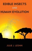 Cover-Bild zum Titel 'Edible Insects and Human Evolution' von 'Julie J Lesnik'