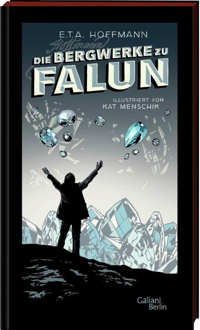 Die Bergwerke zu Falun - Ernst Theodor Amadeus Hoffmann