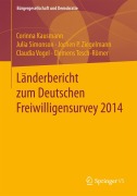 Cover-Bild zum Titel 'Länderbericht zum Deutschen Freiwilligensurvey 2014' von 'Corinna Kausmann, Julia Simonson, Clemens Tesch-Römer, Claudia Vogel, Jochen P. Ziegelmann'