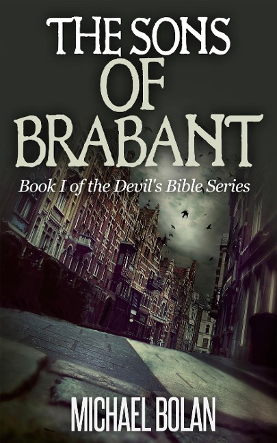 The Sons of Brabant (The Devil's Bible, #1) - Michael Bolan