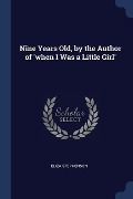 Nine Years Old, by the Author of 'when I Was a Little Girl' - Eliza Stephenson