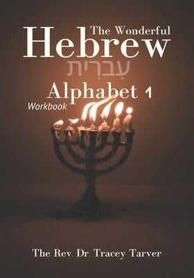 The Wonderful Hebrew Alphabet 1 workbook - Tracey Tarver