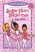 Sugar Plum Ballerinas in Two Acts - Whoopi Goldberg, Deborah Underwood