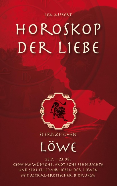 Horoskop der Liebe - Sternzeichen Löwe - Lea Aubert