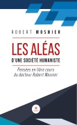 Cover-Bild zum Titel 'Les aléas d'une société humaniste' von 'Robert Mosnier'