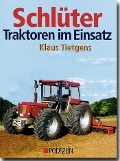 Cover-Bild zum Titel 'Schlüter Traktoren im Einsatz' von 'Klaus Tietgens'