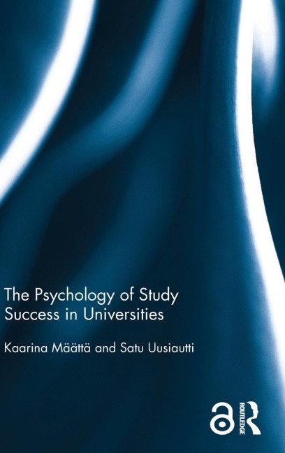 The Psychology of Study Success in Universities - Kaarina Maatta, Satu Uusiautti