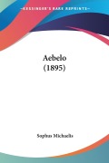 Cover-Bild zum Titel 'Aebelo (1895)' von 'Sophus Michaelis'
