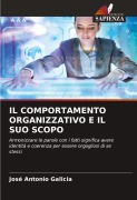 Cover-Bild zum Titel 'IL COMPORTAMENTO ORGANIZZATIVO E IL SUO SCOPO' von 'José Antonio Galicia'