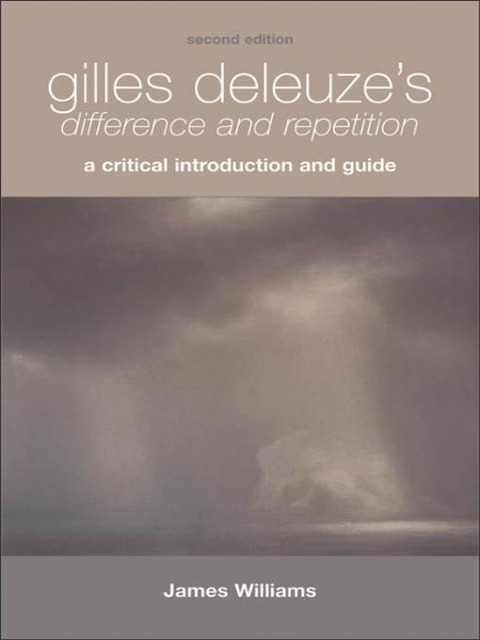 Gilles Deleuze's Difference and Repetition - James Williams