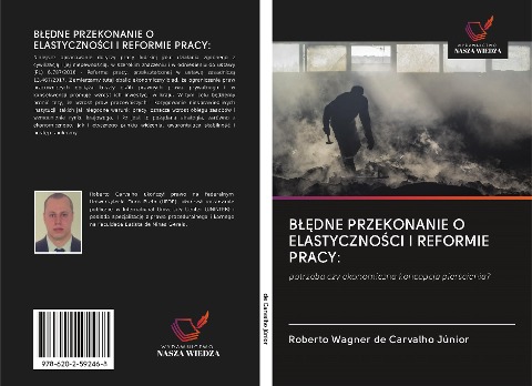 B¿¿DNE PRZEKONANIE O ELASTYCZNO¿CI I REFORMIE PRACY: - Roberto Wagner de Carvalho Júnior