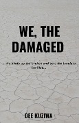 We, the Damaged - Dee Kuziwa