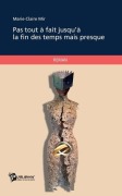 Cover-Bild zum Titel 'Pas tout à fait jusqu'à la fin des temps mais presque' von 'Marie Gillet'