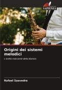 Origini dei sistemi melodici - Rafael Saavedra