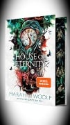 House of Eternity (Luxusausgabe einer aufwühlende RomantasySaga in dystopischem Setting) - Marah Woolf
