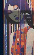 Cover-Bild zum Titel 'La Femme; Physiologie, Histoire, Morale' von 'Belouino'